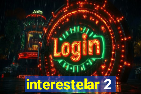 interestelar 2